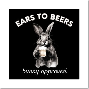 "Ears to Beers" rabbit drinks beer, funny animal Posters and Art